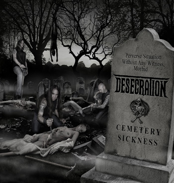 Desecration - Cemetery Sickness