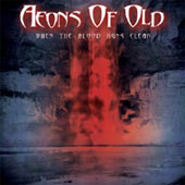 Aeons Of Old - When the Blood Runs Clear