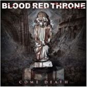 Blood Red Throne - Come Death