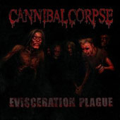 Cannibal Corpse - Evisceration Plague
