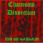 Chainsaw Dissection - Blood, Gore & Grindcore
