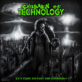 Children Of Technology - It's Time To Face the Doomsday