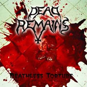 Dead Remains - Deathless Torture