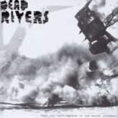 Dead Rivers - Feel the Nothingness Of Our Moral Inferno
