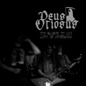 Deus Otiosus - Too Maimed To Use – Live in Svendborg