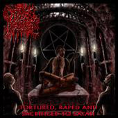 Divine Pustulence - Tortured, Raped and Sacrificed to Satan