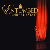 Entombed - Unreal estate