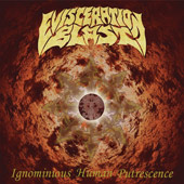 Evisceration Blast - Ignominious Human Putrescence