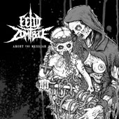 Fetid Zombie - Abort the Messiah
