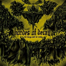 Hordes Of Decay - The Kings Will Be Ready