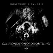 Moriturus / Xynobis - Confrontation Of Opposites 1995: Dark Forbidden Experiments