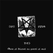 Non opus dei - Sem al diavoli va porti al mal
