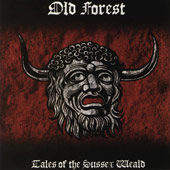 Old Forest - Tales Of Sussex Weald (part 3 – Andredsweald)