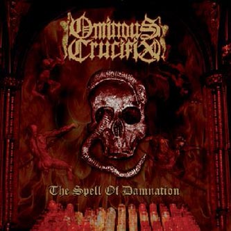 Ominous Crucifix - The Spell Of Damnation
