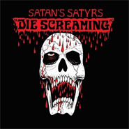Satan's Satyrs - Die Screaming