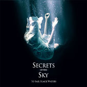 Secrets Of the Sky - To Sail Black Waters
