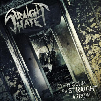 Straight Hate - Every Scum Is a Straight Arrow