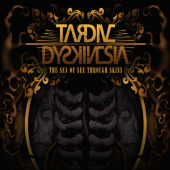 Tardive Dyskinesia - The Sea Of See Through Skins