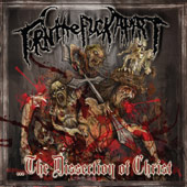 Torn The Fuck Apart - ...The Dissection Of Christ